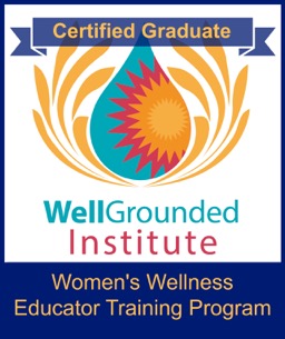 I am an official graduate of the WellGrounded Institute's Women's Wellness Educator Training Program